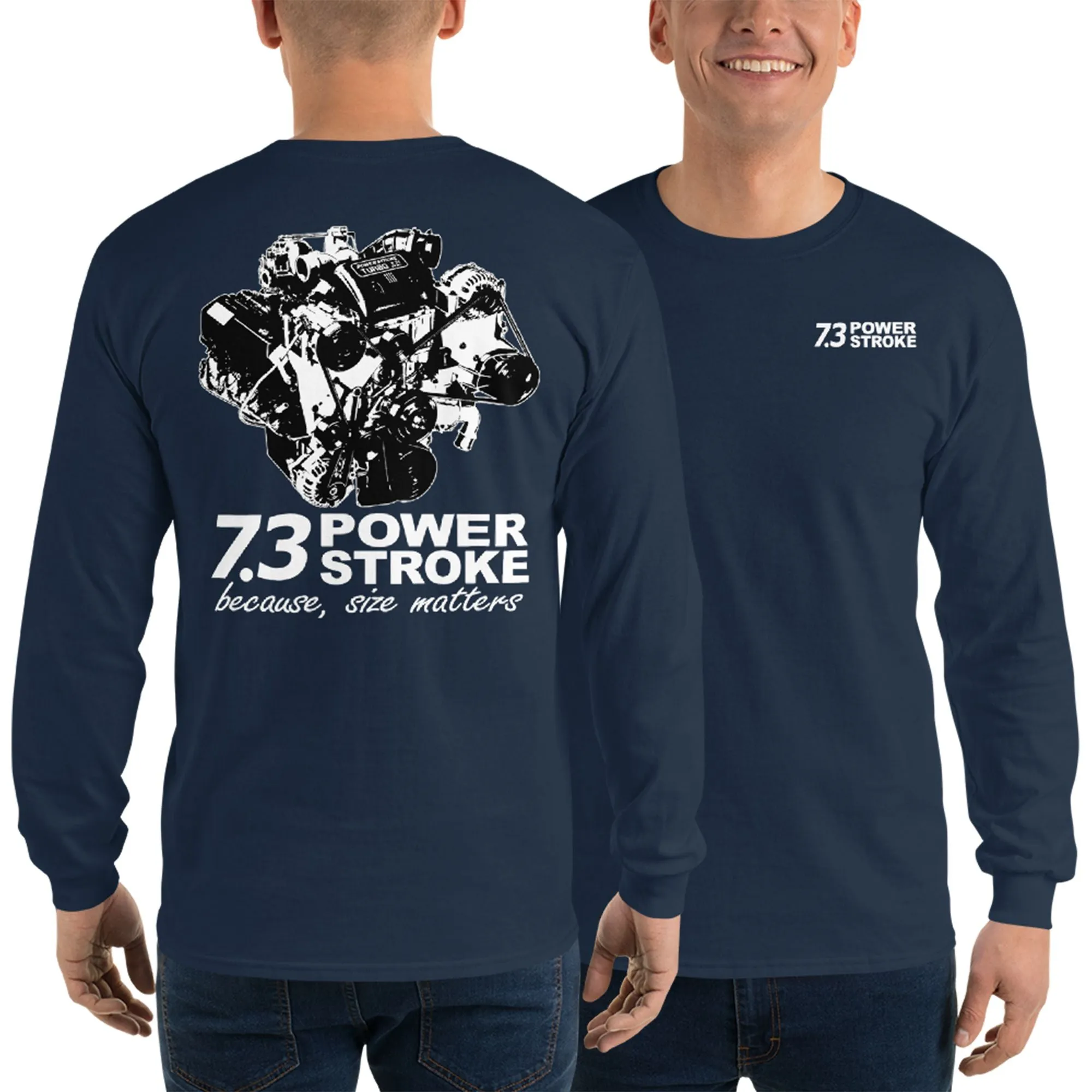 7.3 Power Stroke Size Matters Long Sleeve T-Shirt